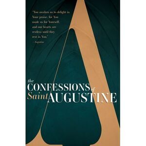 The Confessions of Saint Augustine -- Saint Augustine